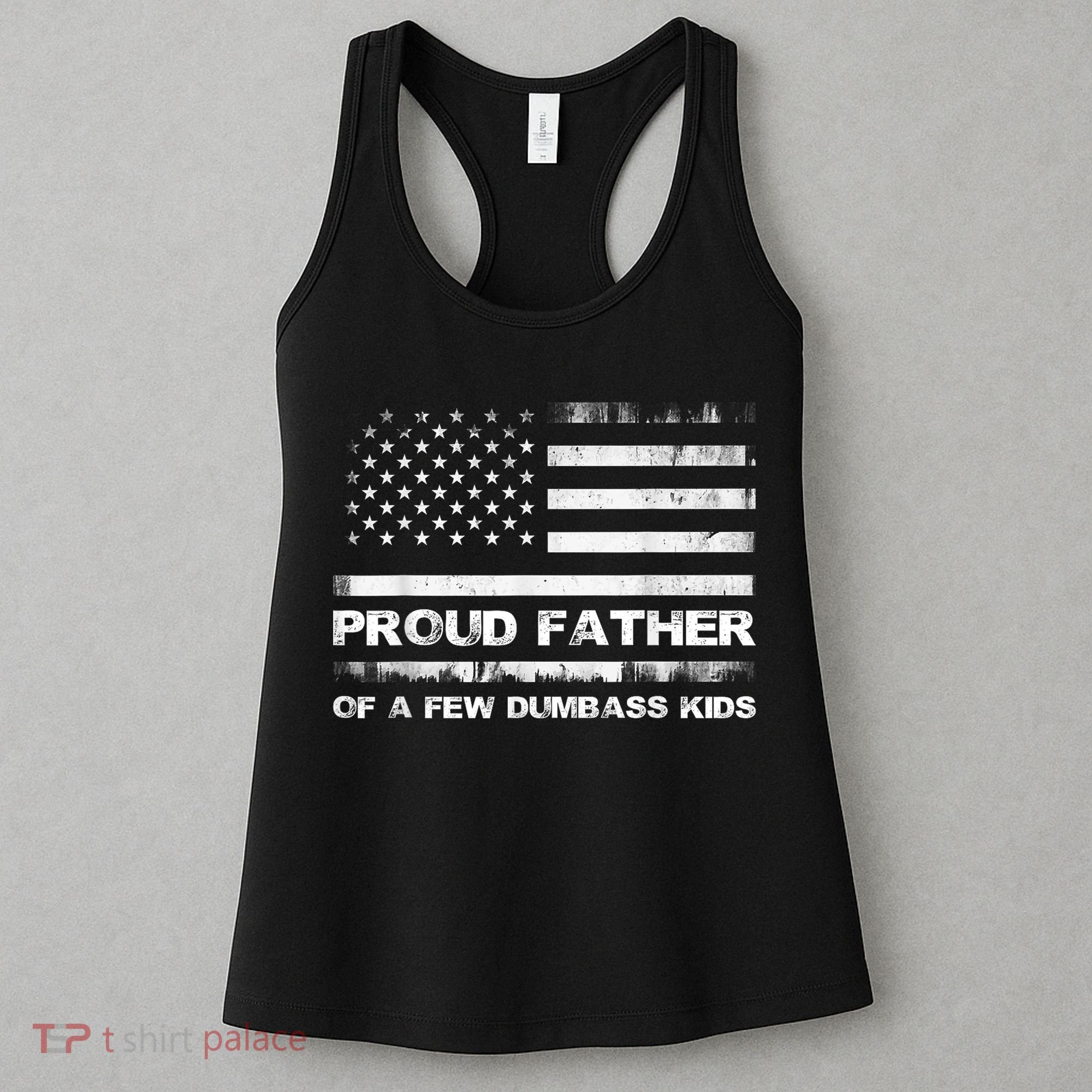 Proud Father Of A Few Dumbass Funny Fathers Day Women's Tank Top