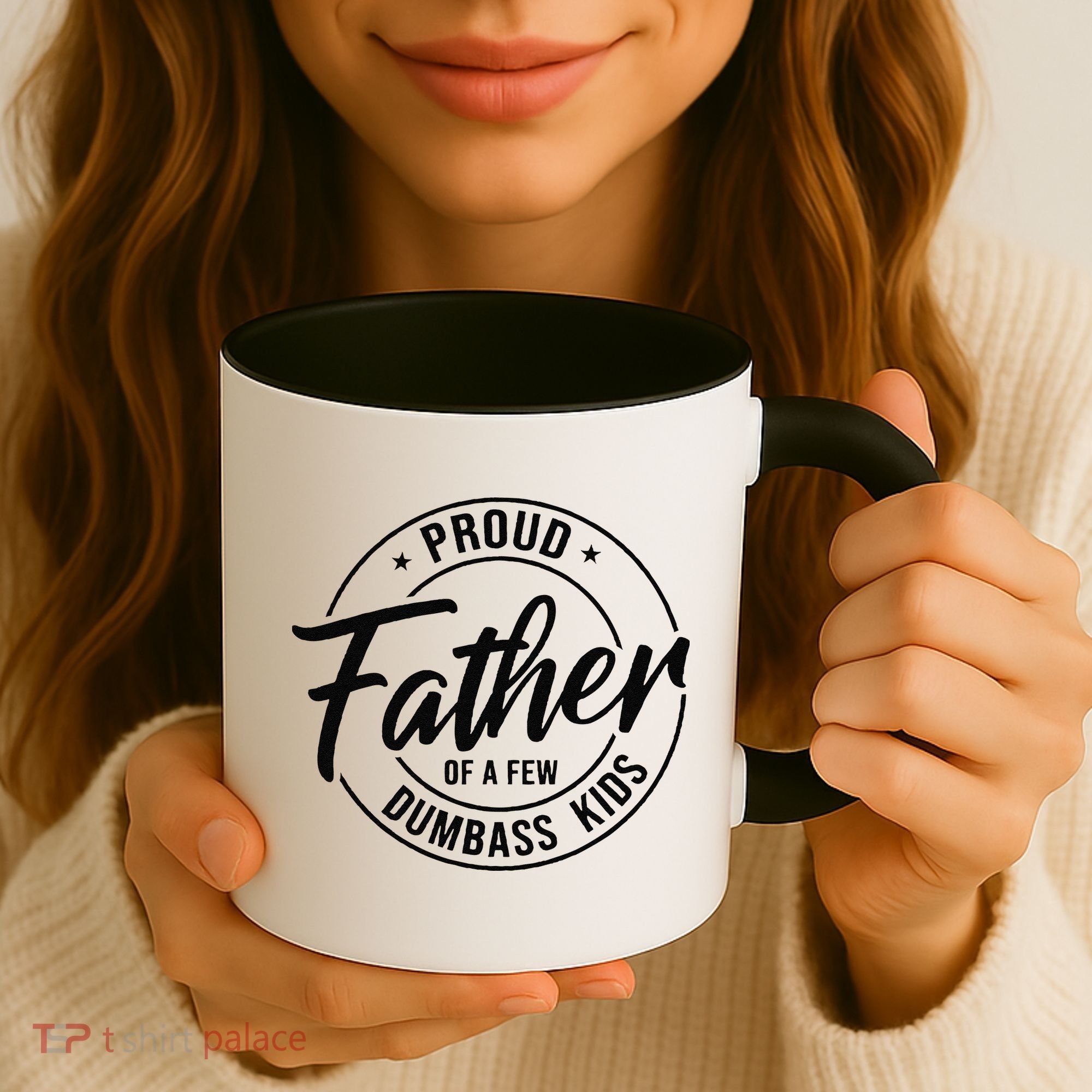 Proud Father Of A Few Dumbass Coffee Mug