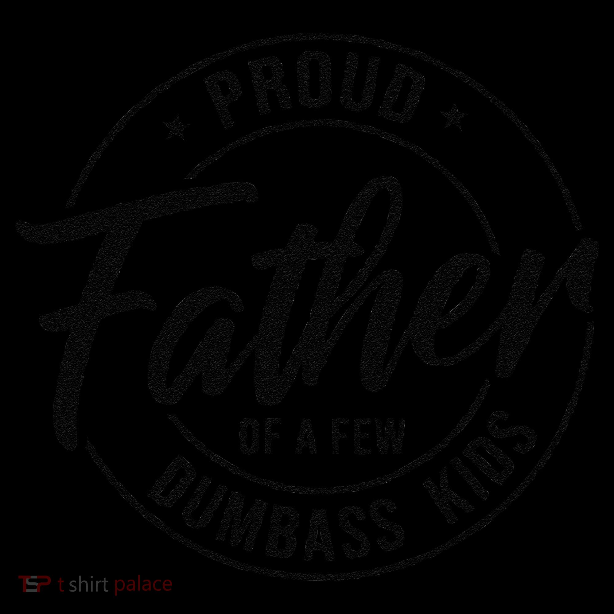 Proud Father Of A Few Dumbass Coffee Mug