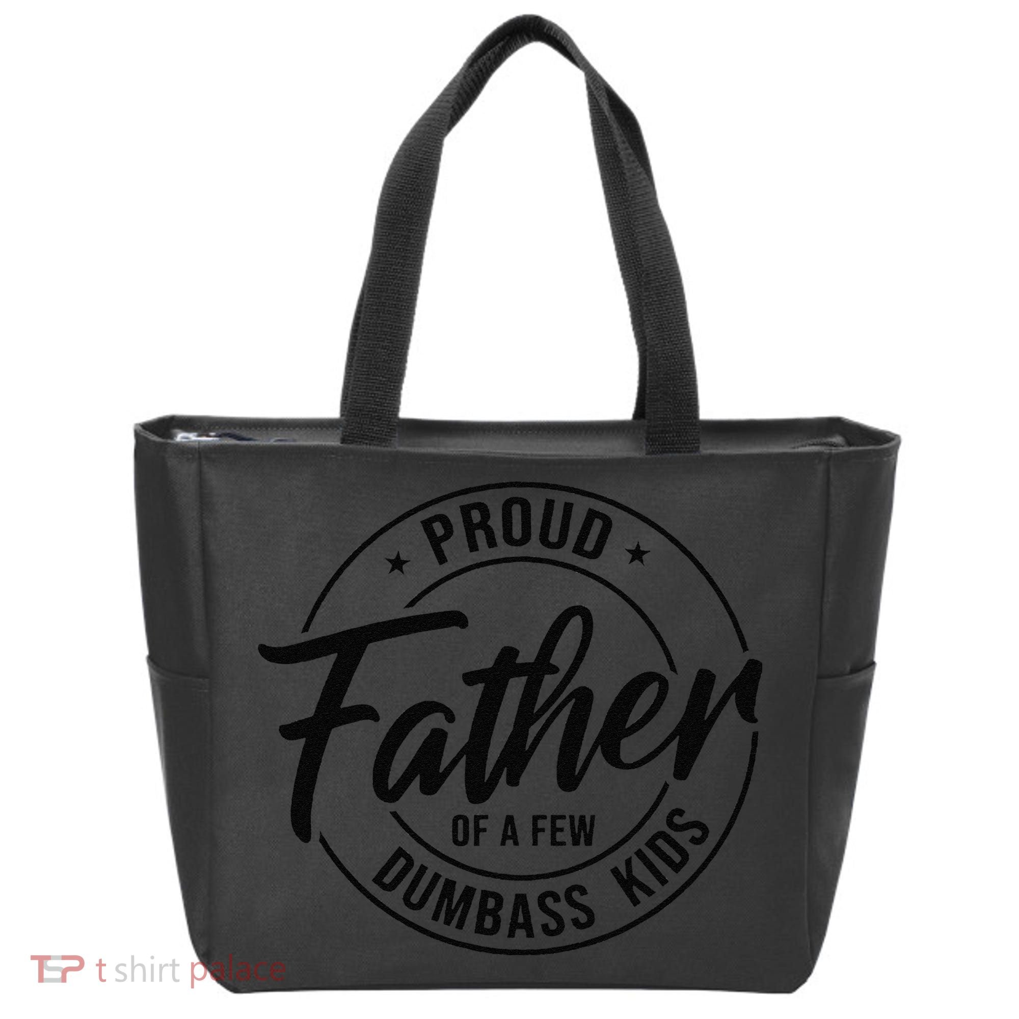 Proud Father Of A Few Dumbass Tote Bag