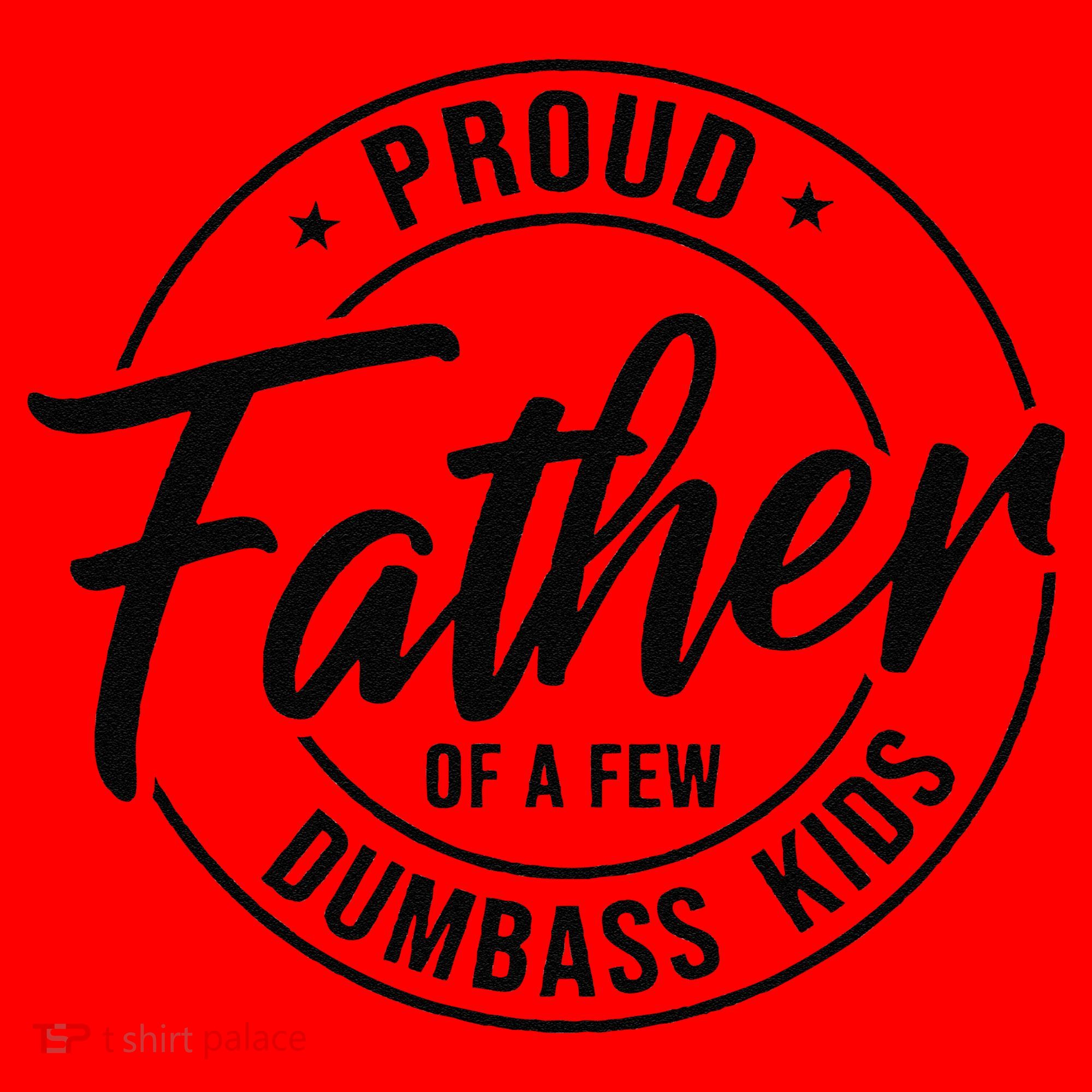 Proud Father Of A Few Dumbass Santa Hat