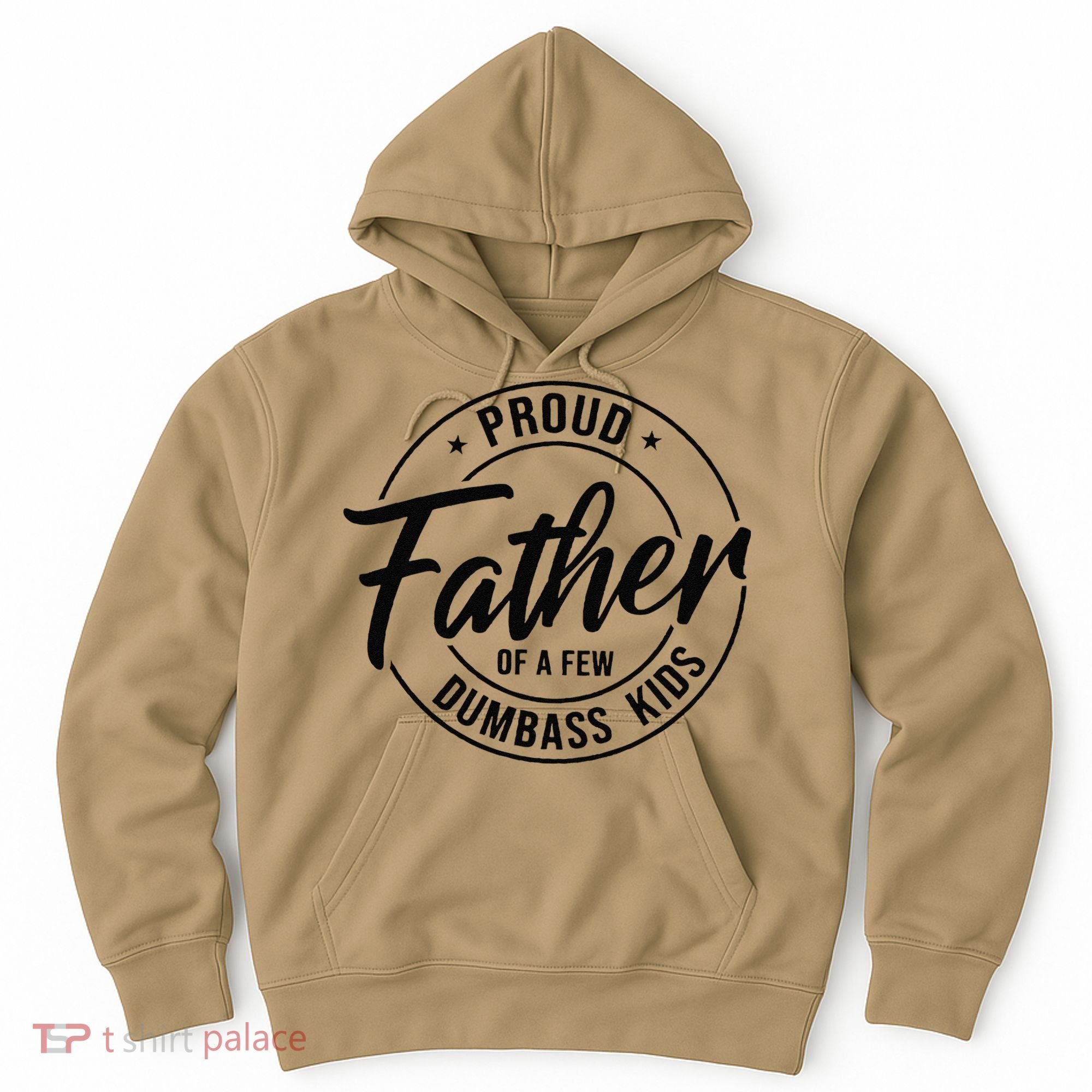 Proud Father Of A Few Dumbass Hoodie