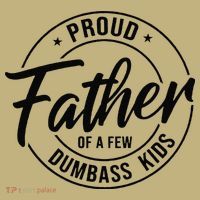 Proud Father Of A Few Dumbass Sweatshirt thumb 2