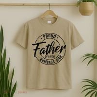 Proud Father Of A Few Dumbass T-Shirt thumb 2