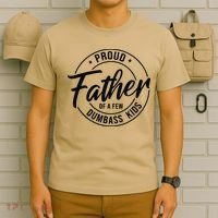 Proud Father Of A Few Dumbass T-Shirt thumb 6