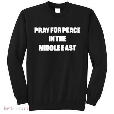 Pray For Peace In The Middle East Sweatshirt