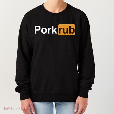 Porkrub Funny Pork Rub Women's Sweatshirt