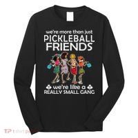Pickleball Friends Paddleboards Really A Small Gang Enjoying Long Sleeve Shirt thumb 0