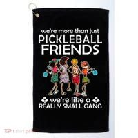 Pickleball Friends Paddleboards Really A Small Gang Enjoying Golf Towel thumb 0