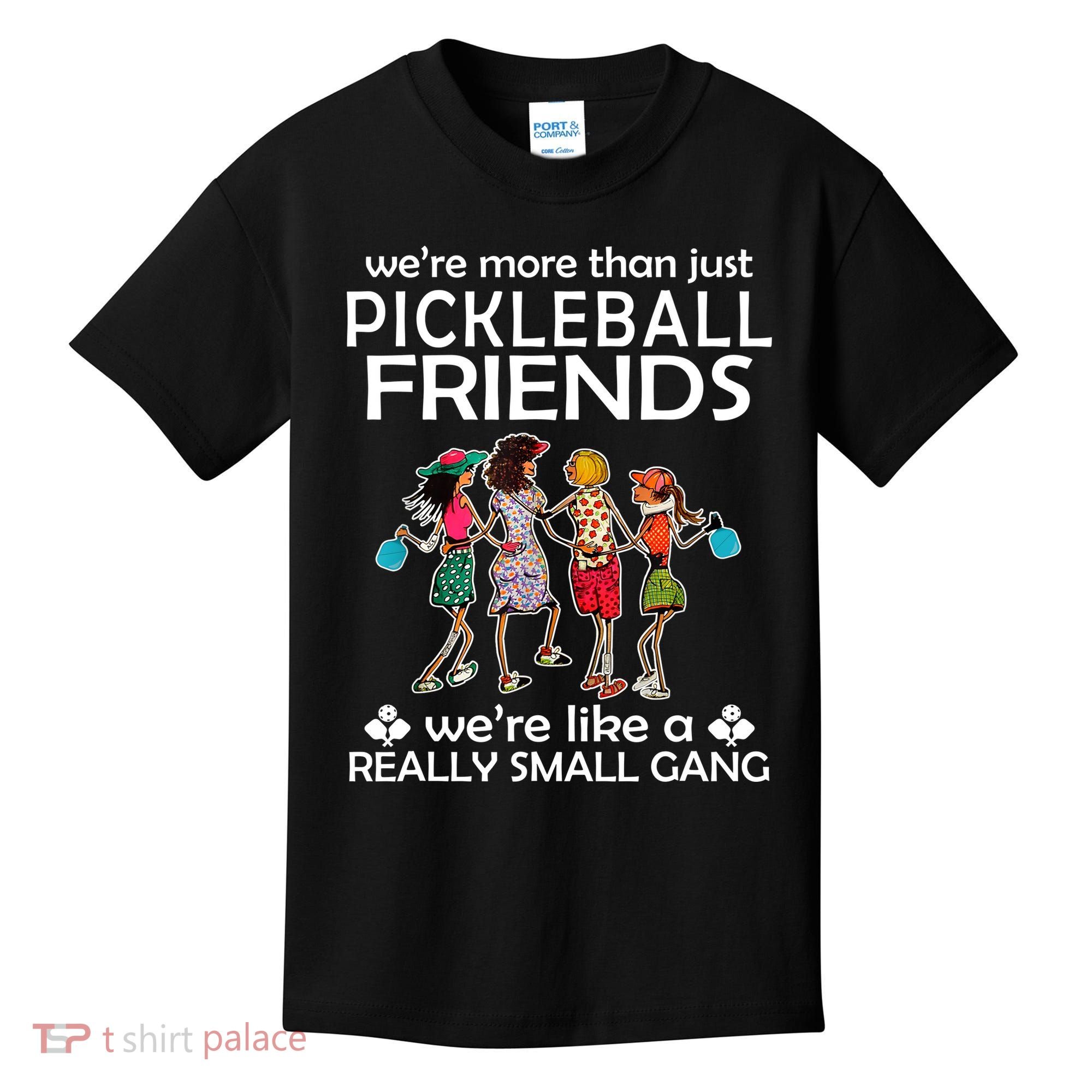 Pickleball Friends Paddleboards Really A Small Gang Enjoying Kids T-Shirt