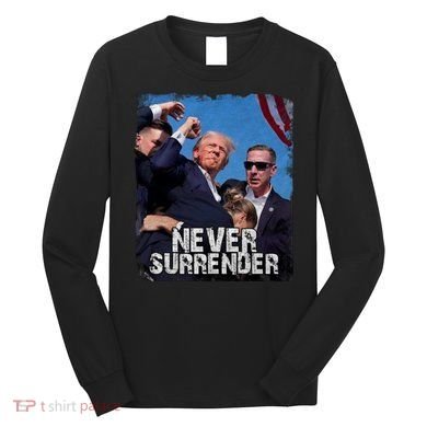 Pray For President Trump Never Surrender Long Sleeve Shirt