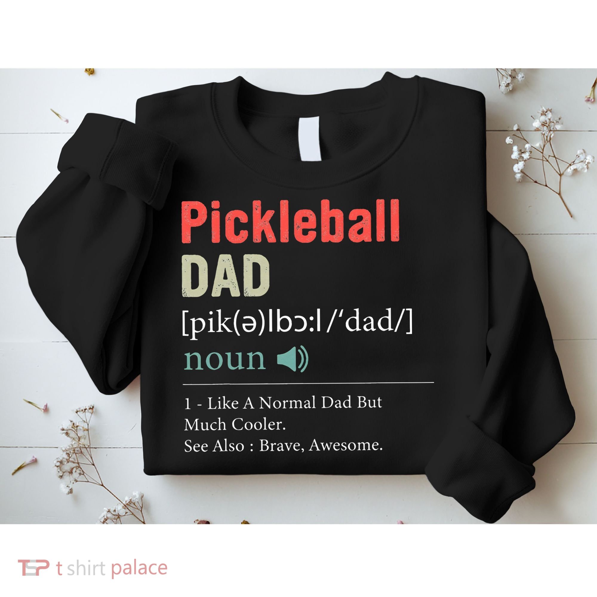 Pickleball Funny Pickleball Dad Definition Father's Day Sweatshirt