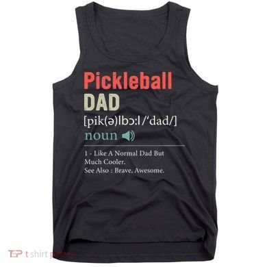 Pickleball Funny Pickleball Dad Definition Father's Day Tank Top