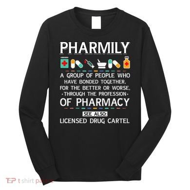 Pharmily Funny Pharmacy Technician Pharmacist Long Sleeve Shirt