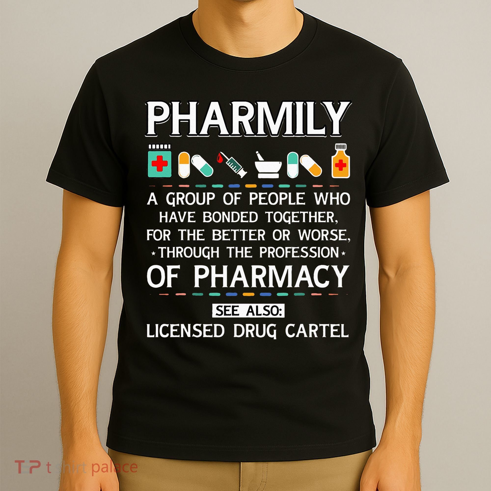 Pharmily Funny Pharmacy Technician Pharmacist T-Shirt