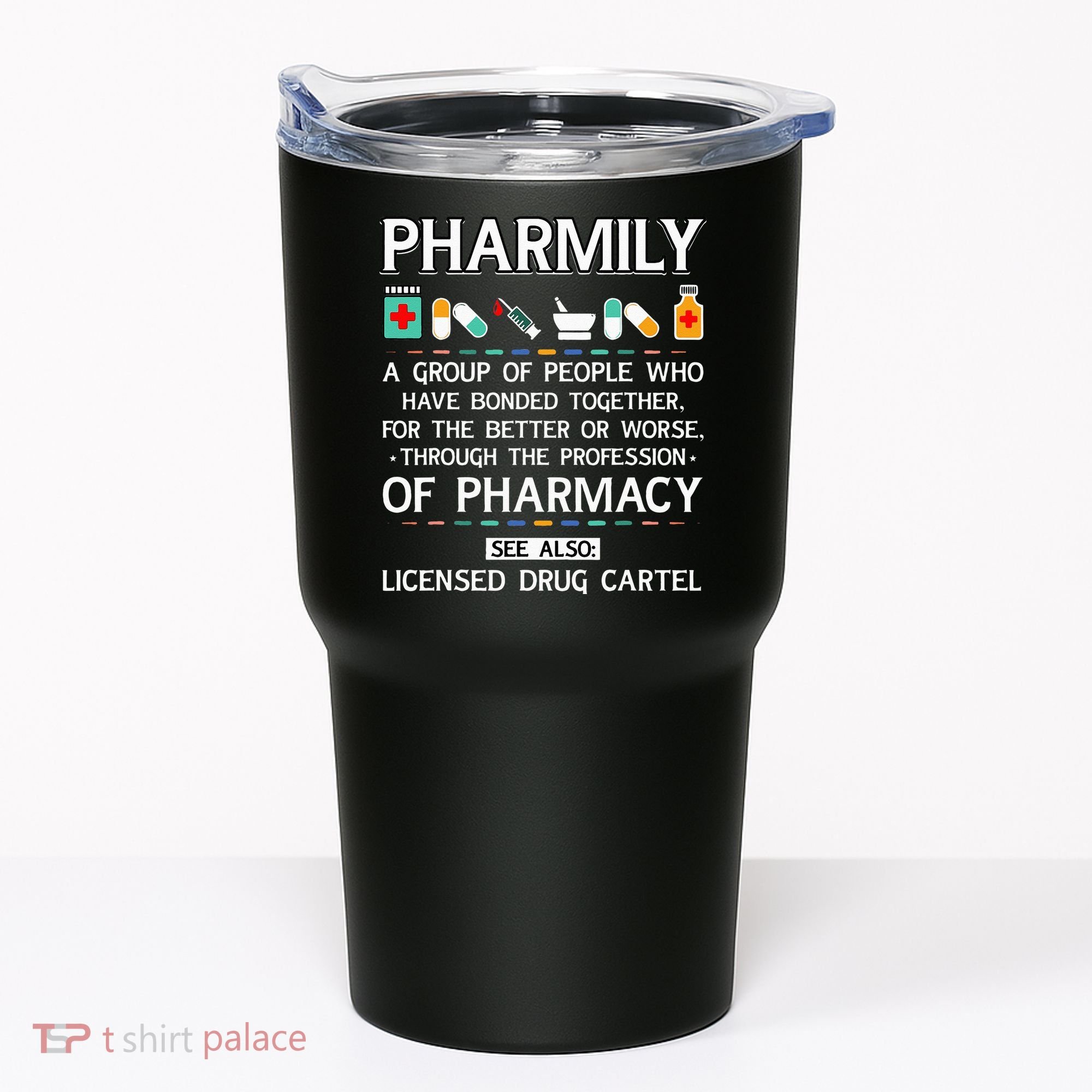 Pharmily Funny Pharmacy Technician Pharmacist Tumbler