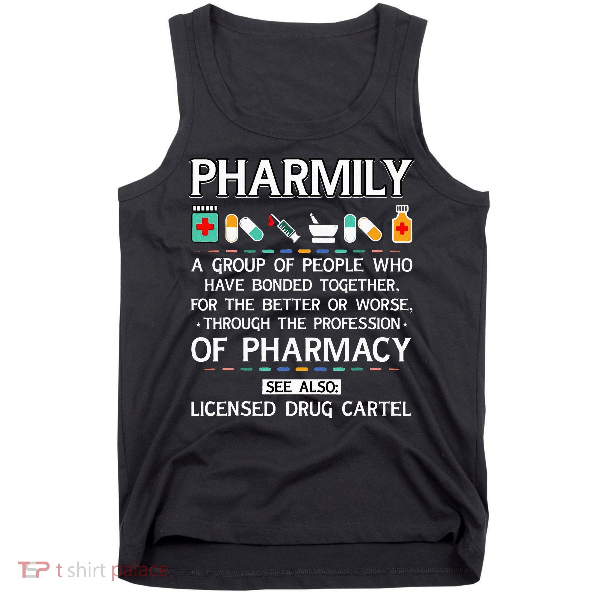 Pharmily Funny Pharmacy Technician Pharmacist Tank Top