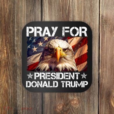 Pray For President Donald Trump American Flag Eagle Coaster