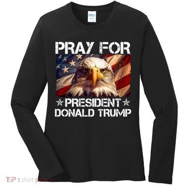 Pray For President Donald Trump American Flag Eagle Women's Long Sleeve Shirt