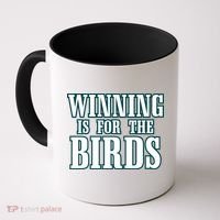 Philly Football Philadelphia Winning Is For The Birds Coffee Mug thumb 0