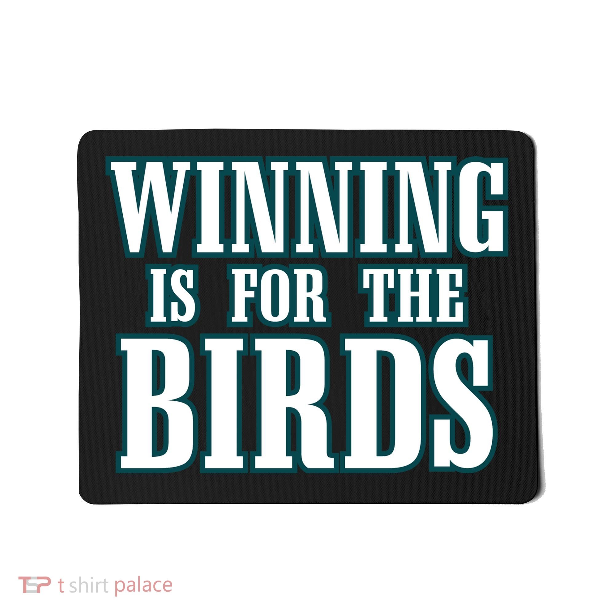 Philly Football Philadelphia Winning Is For The Birds Mousepad
