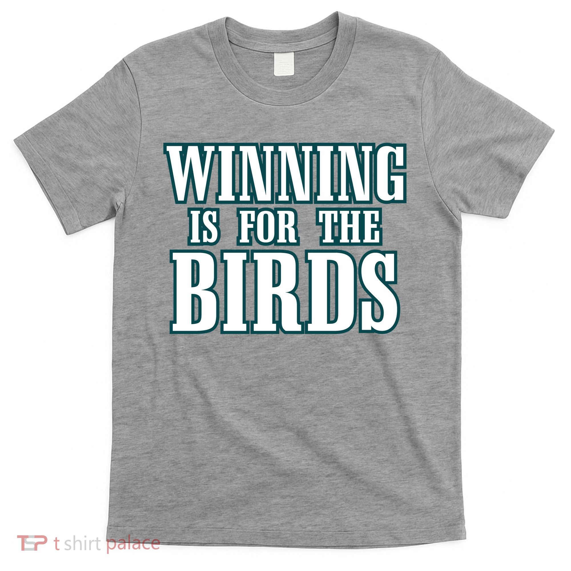 Philly Football Philadelphia Winning Is For The Birds T-Shirt