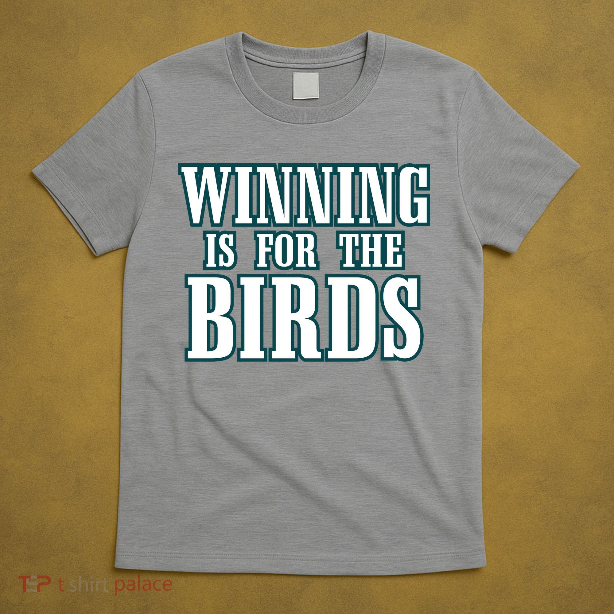 Philly Football Philadelphia Winning Is For The Birds T-Shirt