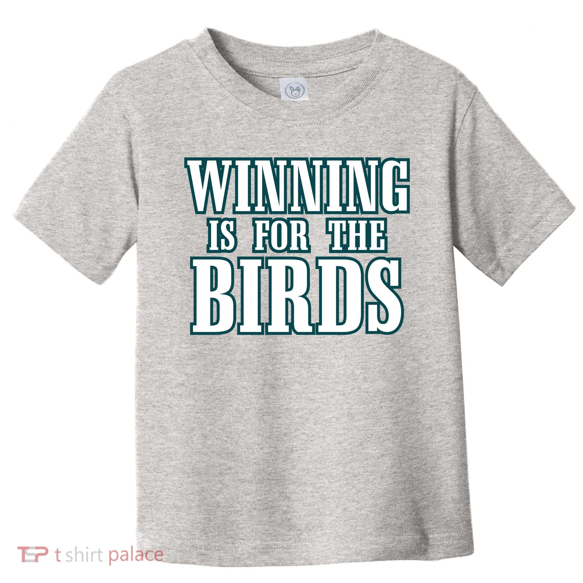 Philly Football Philadelphia Winning Is For The Birds Toddler T-Shirt