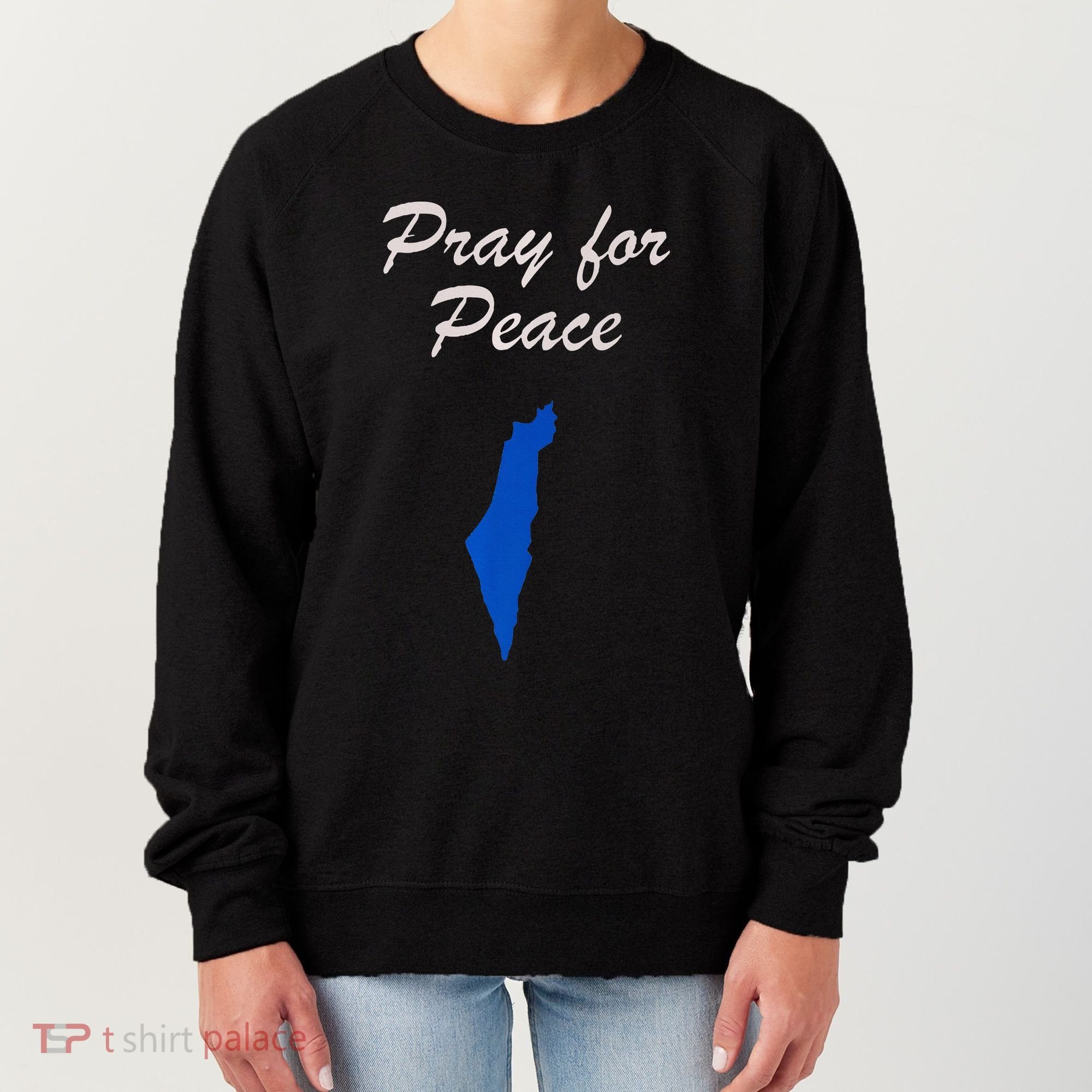 Pray for Peace in the Middle East Pray for Peace in Israel Women's Sweatshirt