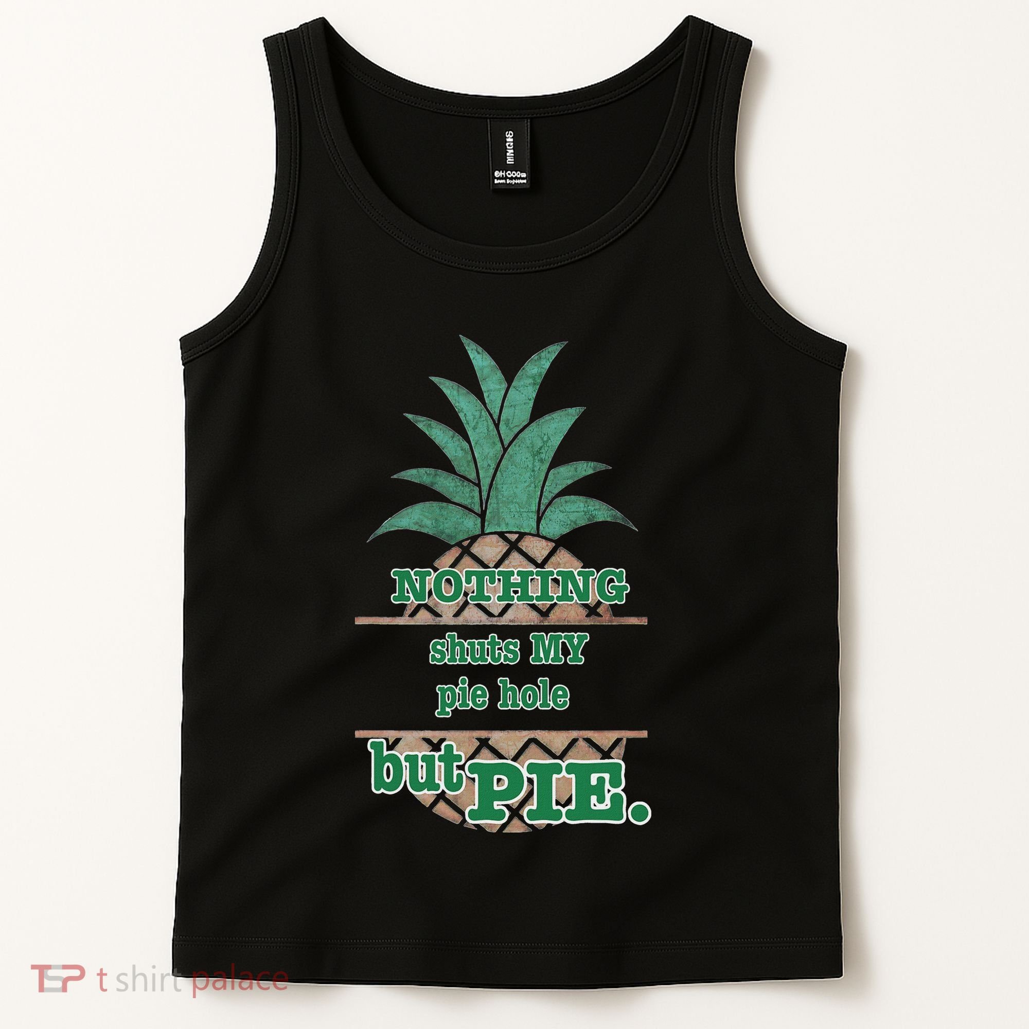 Psych! Funny Quote Nothing Shuts My Pie Hole But Pie. Tank Top