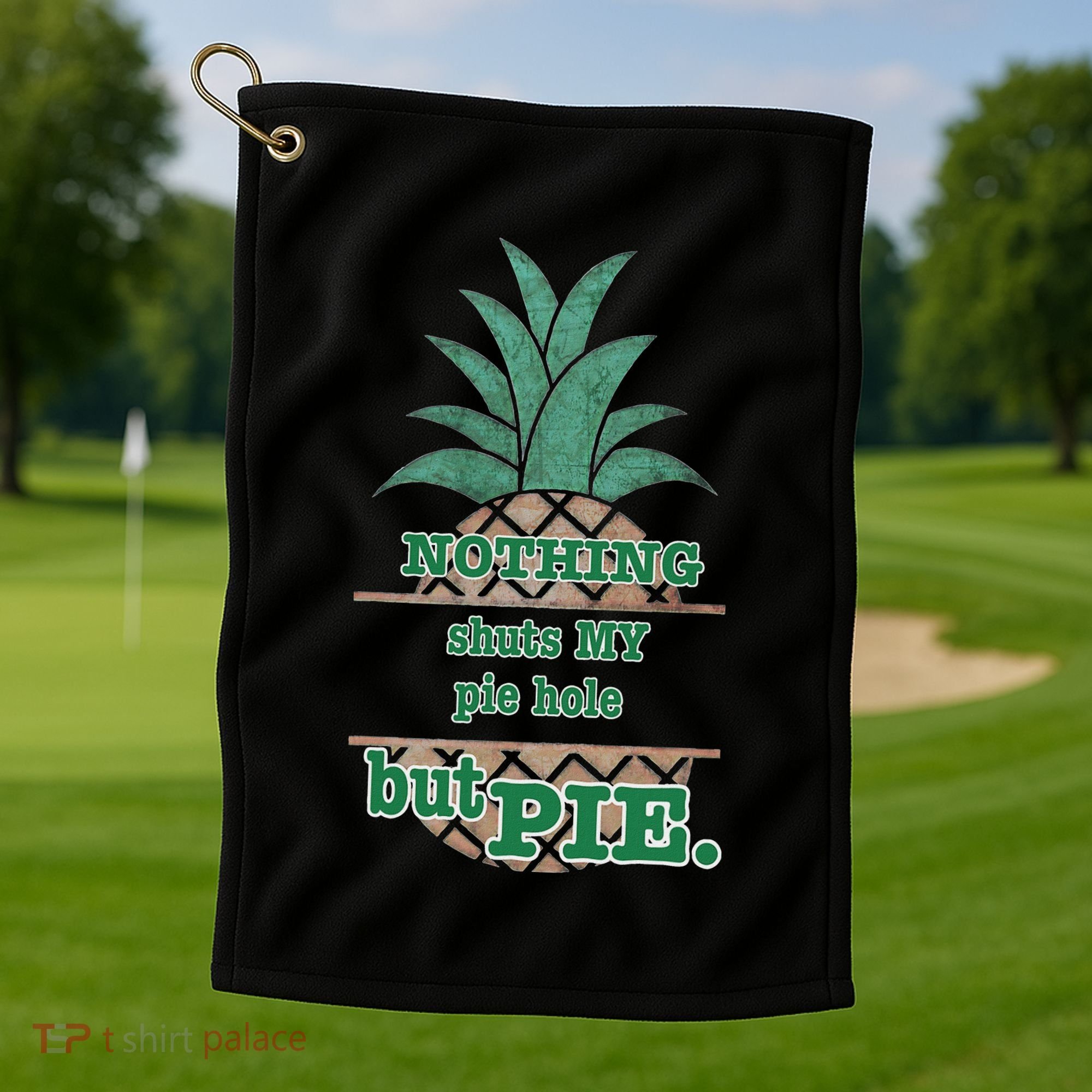 Psych! Funny Quote Nothing Shuts My Pie Hole But Pie. Golf Towel