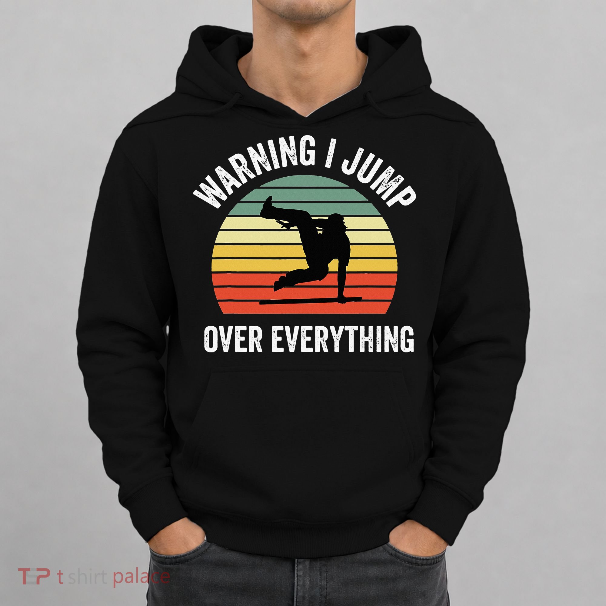 Parkour Free Running Parkour Warning I Jump Over Everything Hoodie