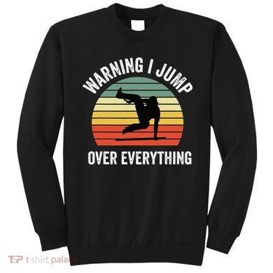 Parkour Free Running Parkour Warning I Jump Over Everything Sweatshirt