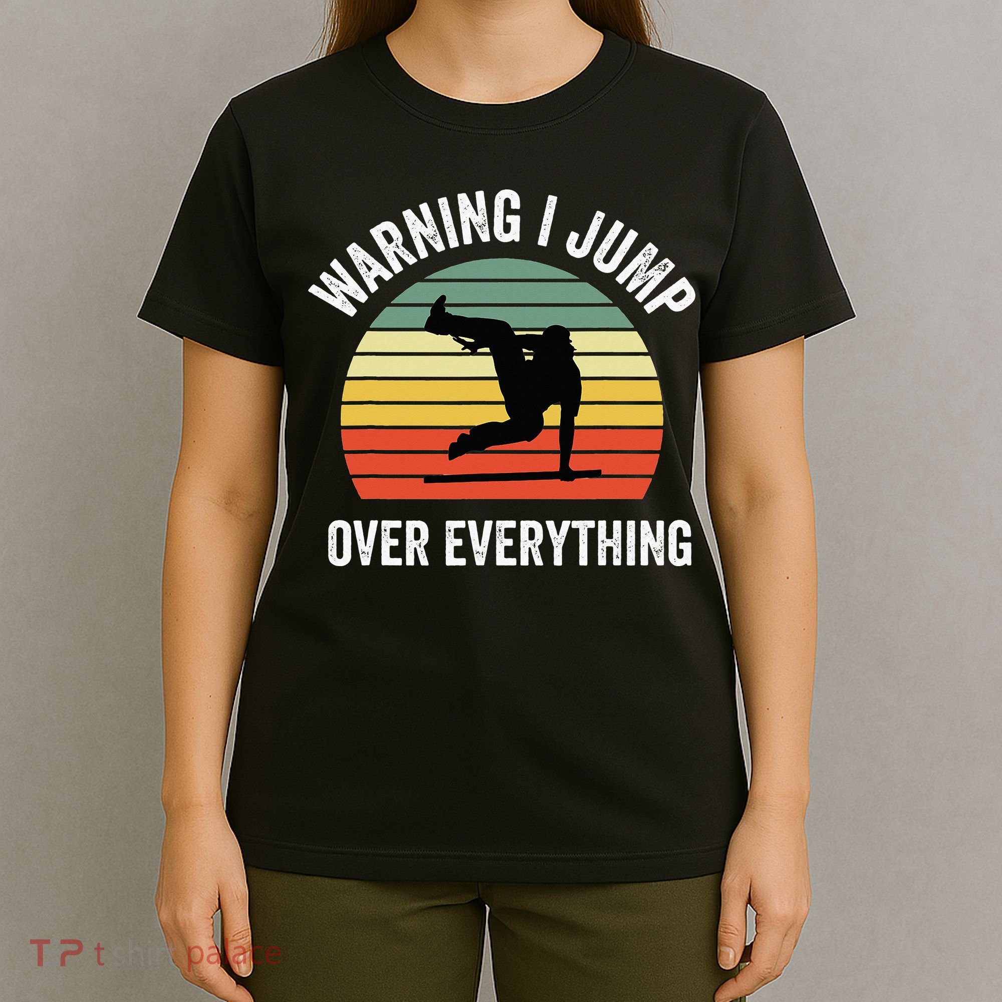 Parkour Free Running Parkour Warning I Jump Over Everything T-Shirt