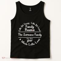 Personalized Family Reunion A Little Bit Crazy Little Bit Loud Whole Lotta Love Tank Top thumb 2
