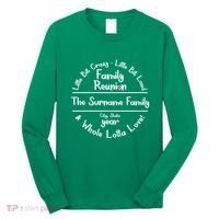 Personalized Family Reunion A Little Bit Crazy Little Bit Loud Whole Lotta Love Long Sleeve Shirt thumb 0