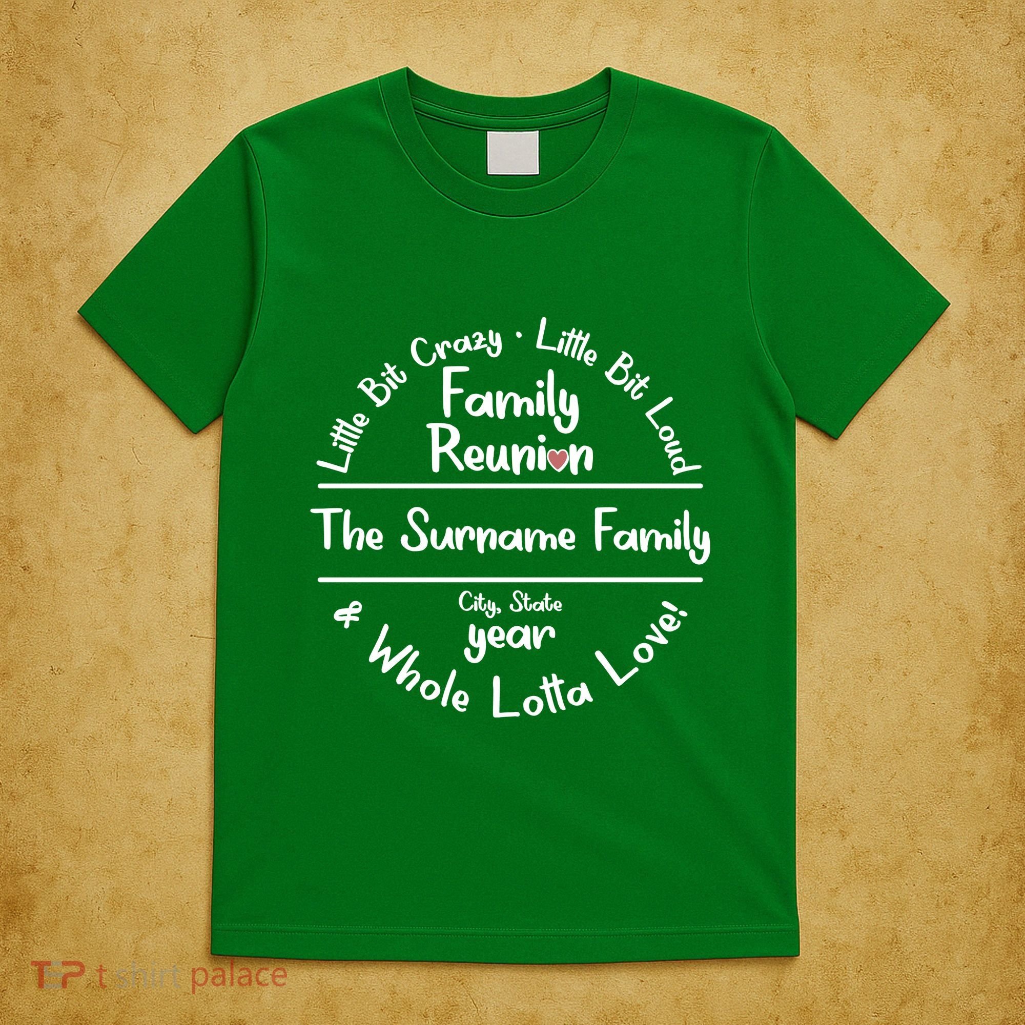 Personalized Family Reunion A Little Bit Crazy Little Bit Loud Whole Lotta Love T-Shirt
