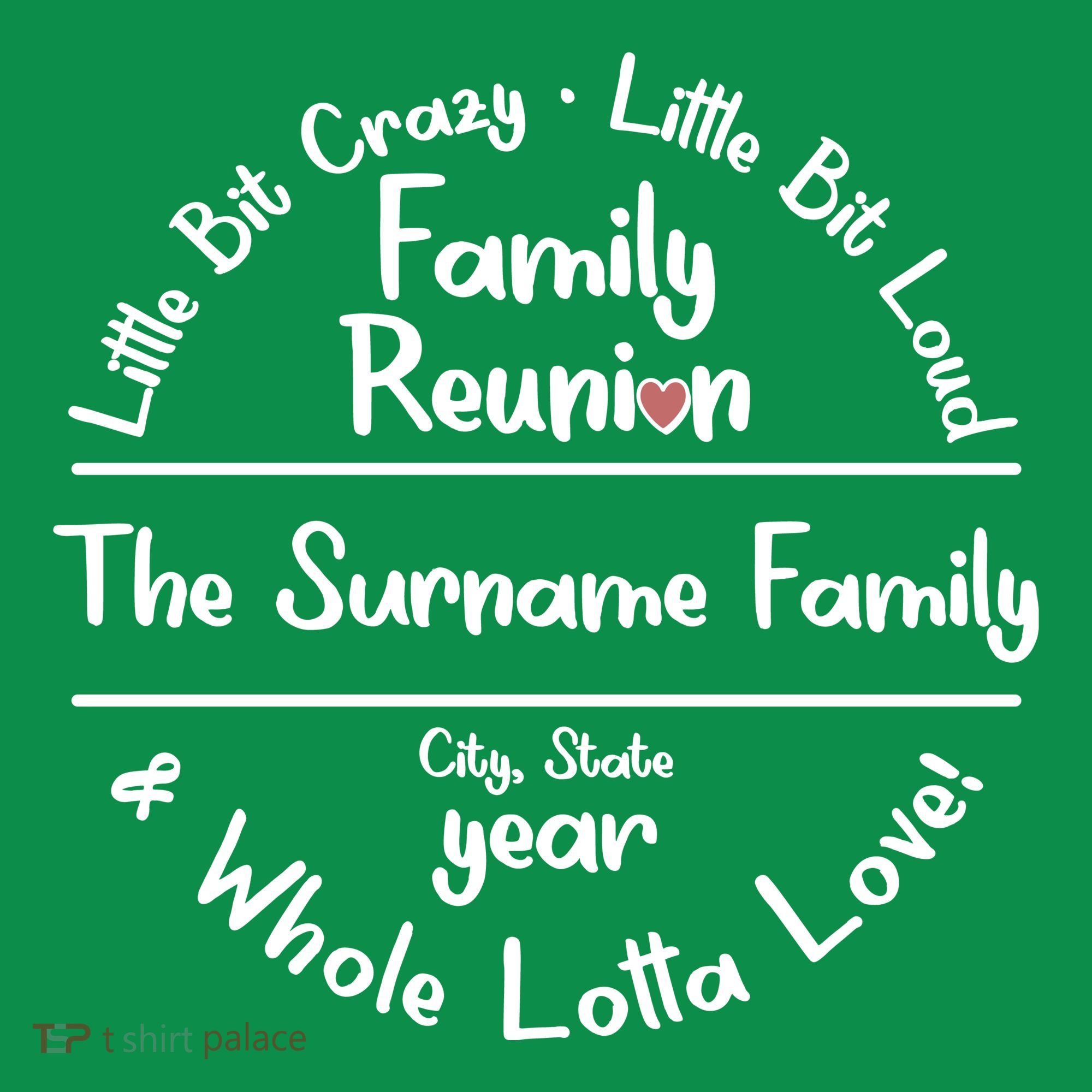 Personalized Family Reunion A Little Bit Crazy Little Bit Loud Whole Lotta Love T-Shirt