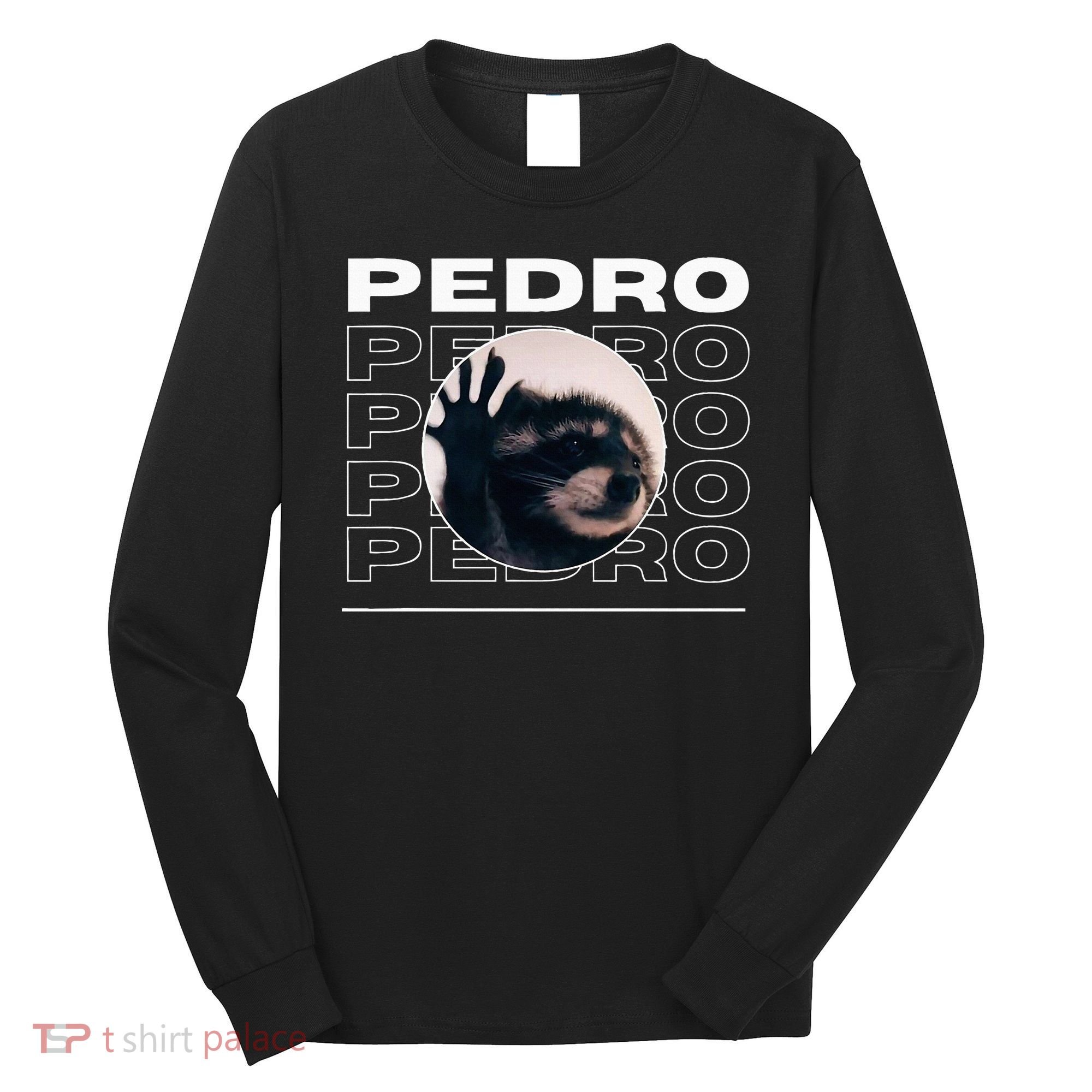 Pedro Funny Raccoon Dancing Meme Long Sleeve Shirt