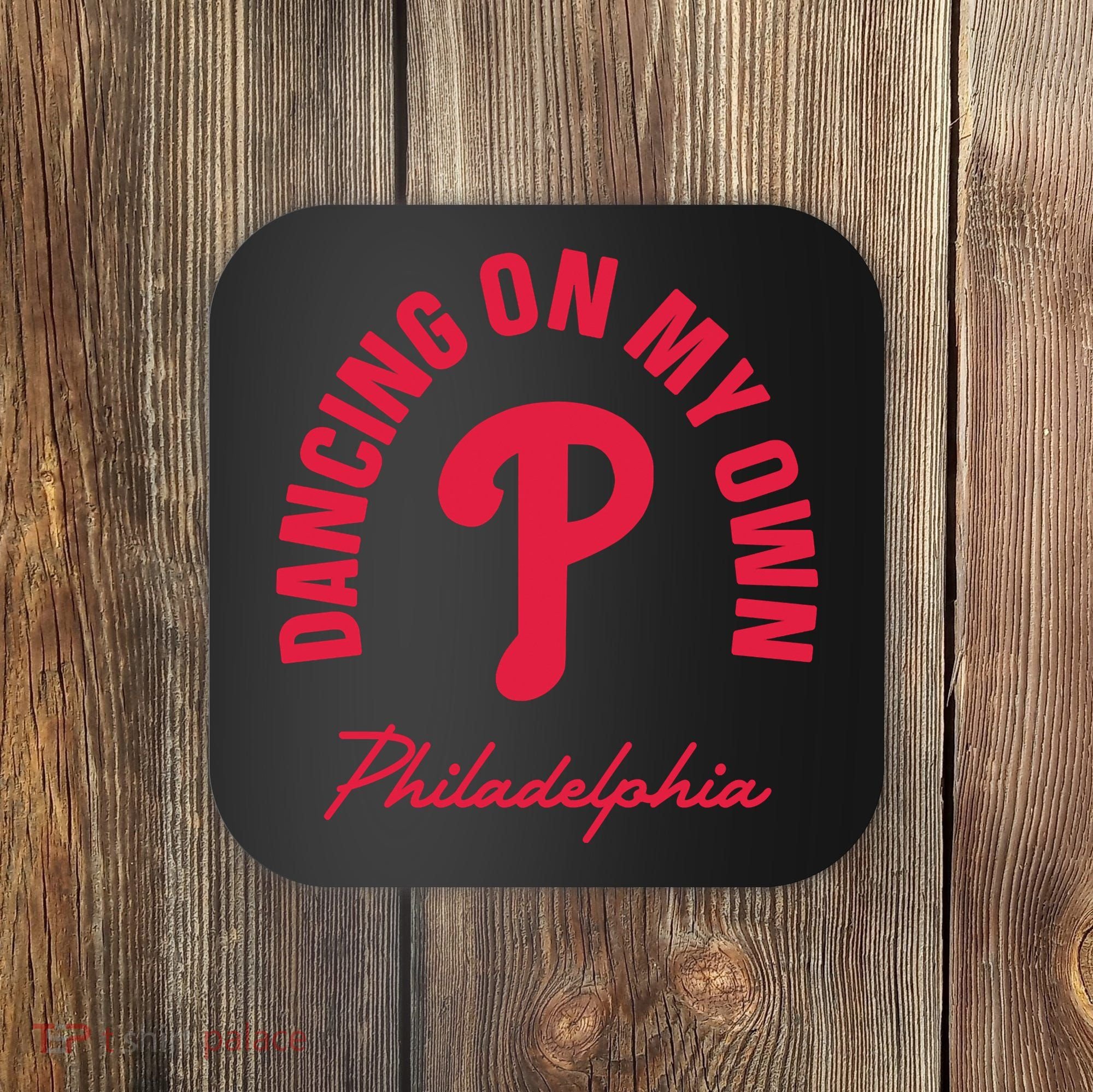 Philadelphia Funny Saying Dancing on My Own Coaster