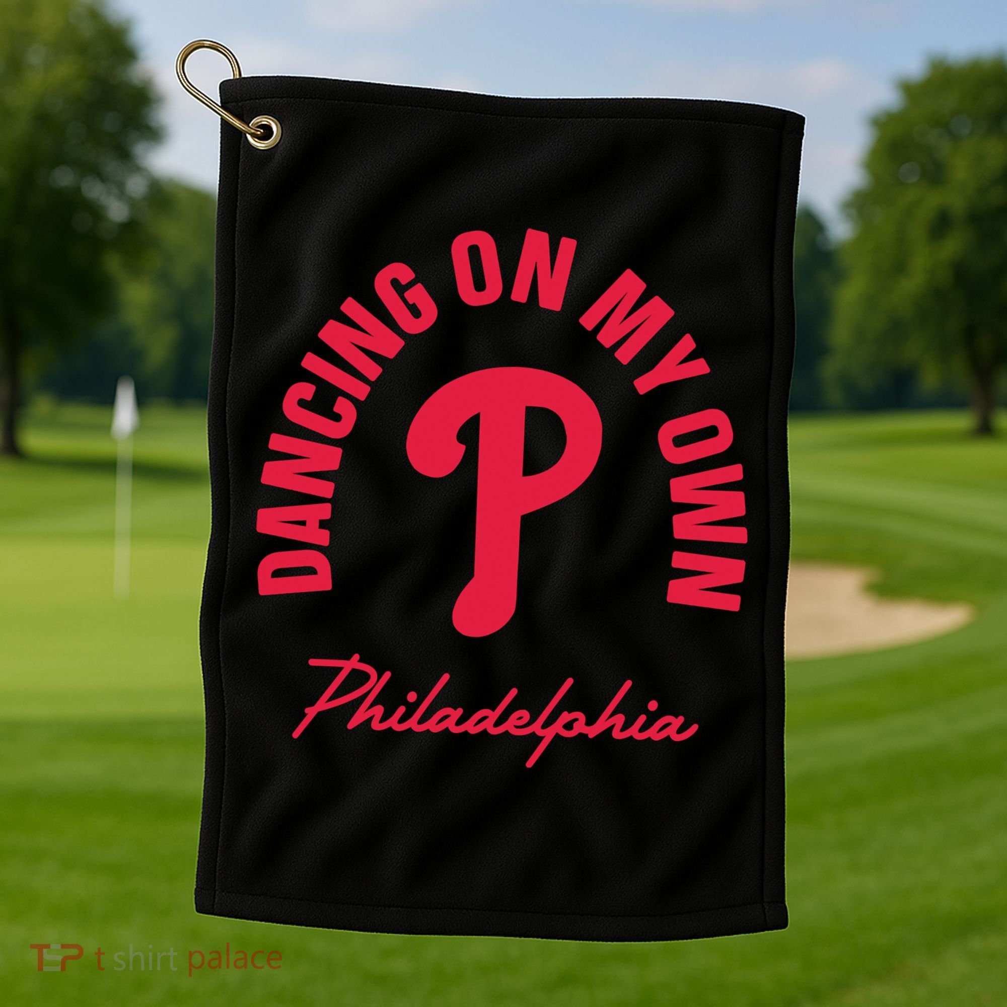 Philadelphia Funny Saying Dancing on My Own Golf Towel