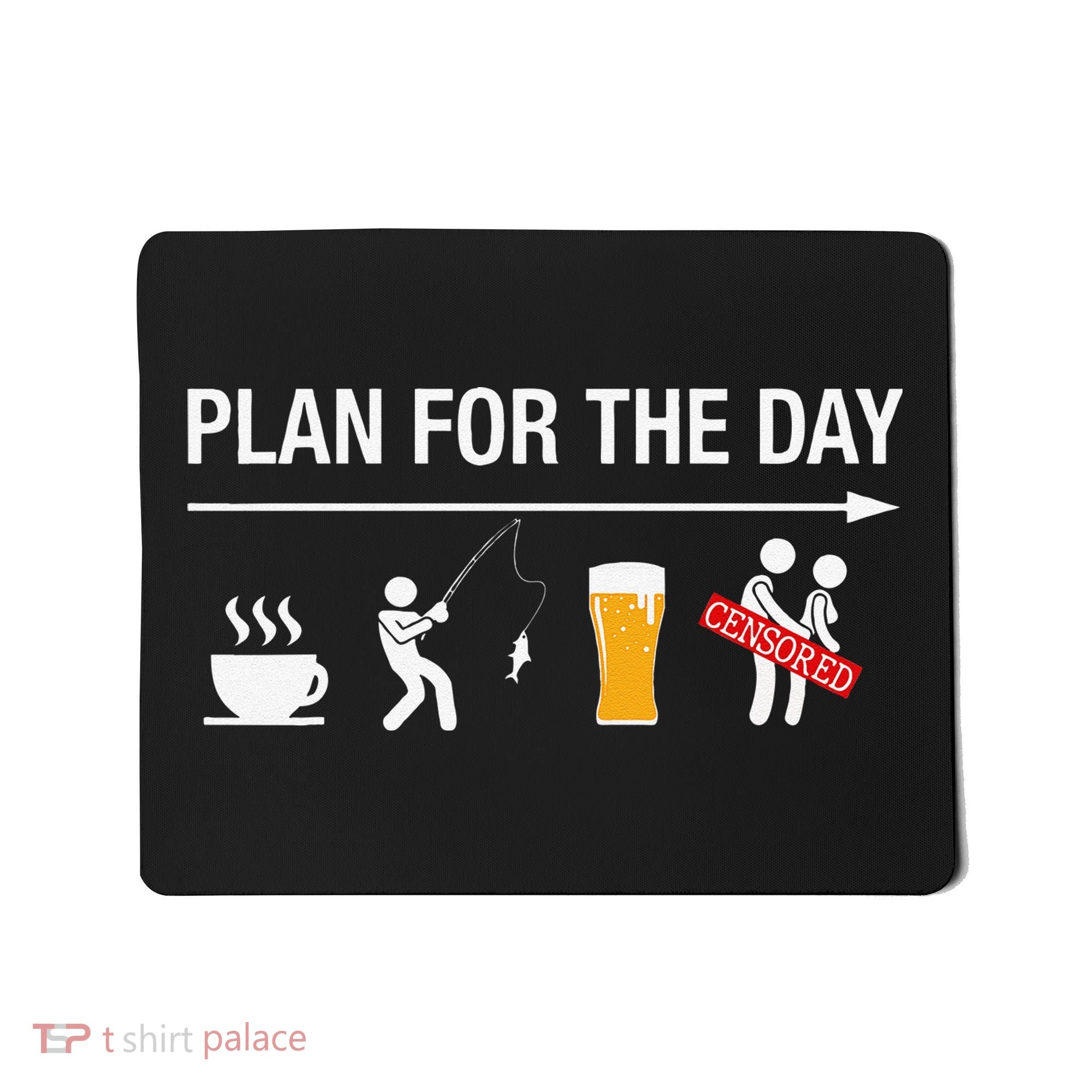 Plan For The Day Coffee Fish Beer Funny Adult Fishing Mousepad