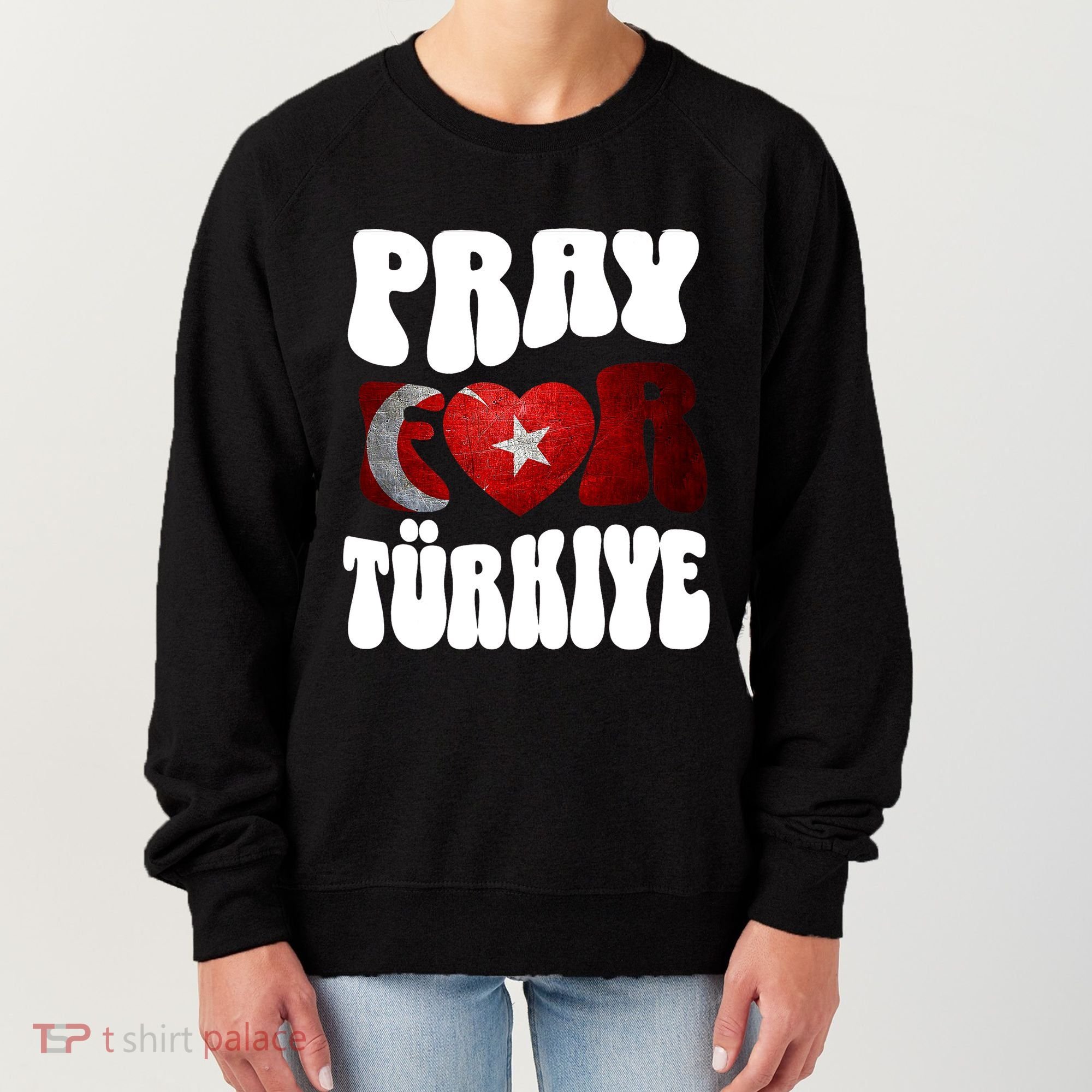 Pray For Turkiye Turkey Tees, Turkey Flag, Support Turkey Women's Sweatshirt