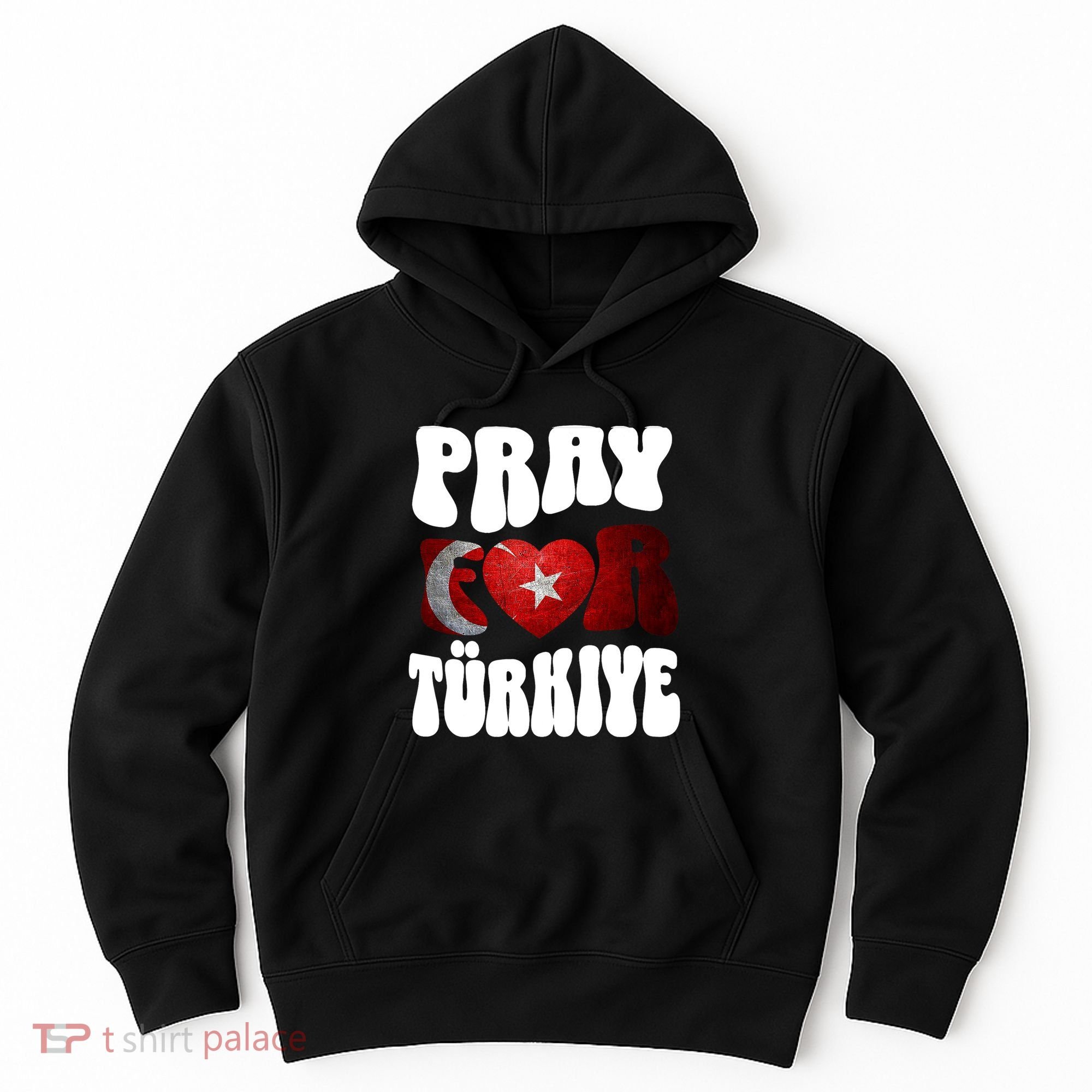 Pray For Turkiye Turkey Tees, Turkey Flag, Support Turkey Hoodie