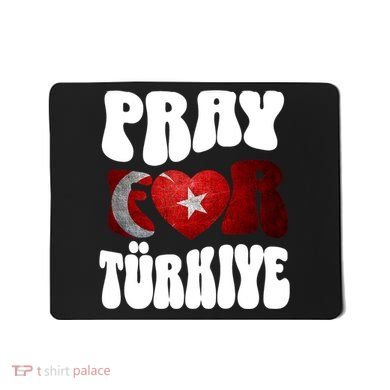 Pray For Turkiye Turkey Tees, Turkey Flag, Support Turkey Mousepad