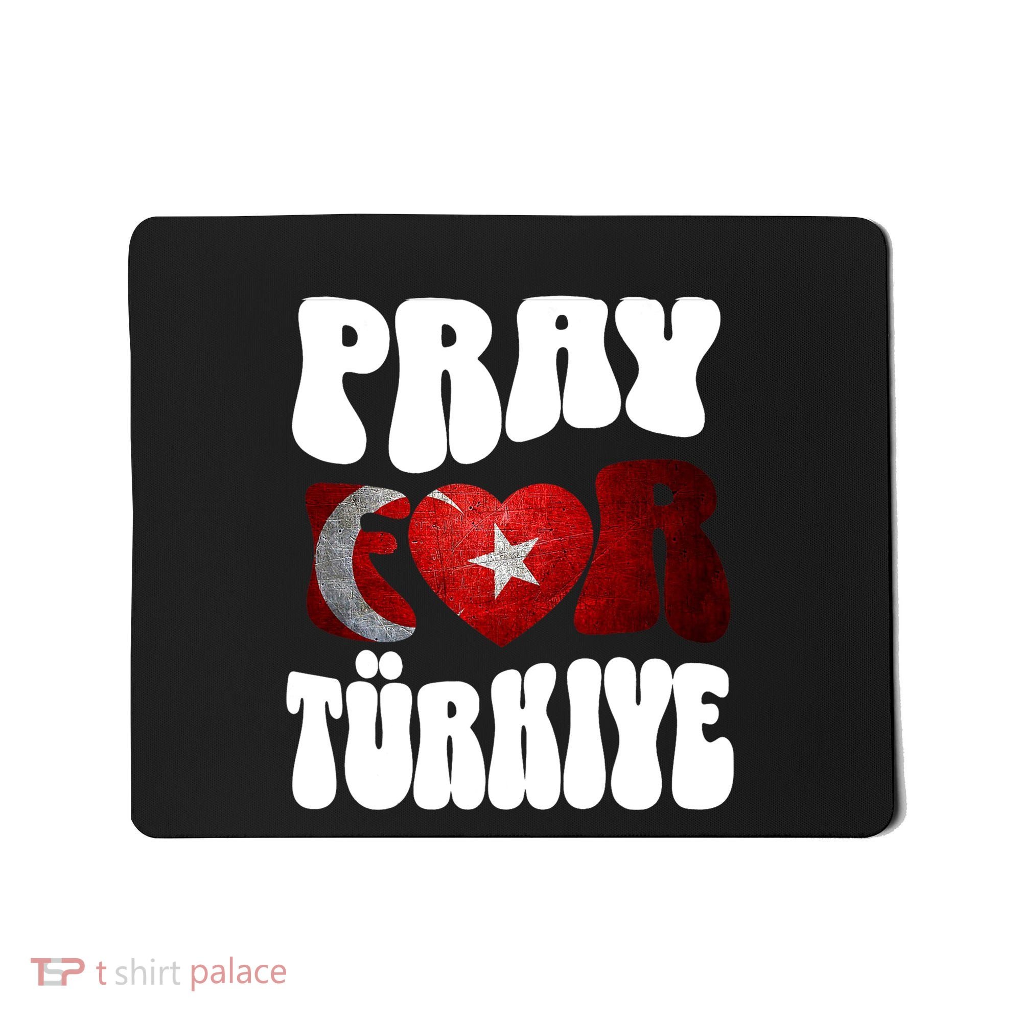 Pray For Turkiye Turkey Tees, Turkey Flag, Support Turkey Mousepad