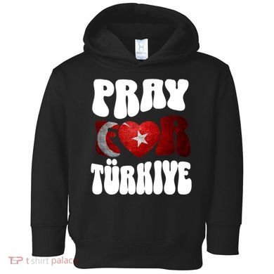 Pray For Turkiye Turkey Tees, Turkey Flag, Support Turkey Toddler Hoodie