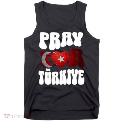 Pray For Turkiye Turkey Tees, Turkey Flag, Support Turkey Tank Top