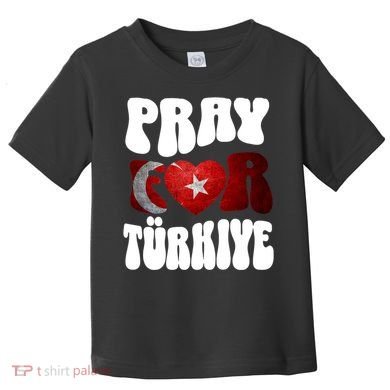 Pray For Turkiye Turkey Tees, Turkey Flag, Support Turkey Toddler T-Shirt