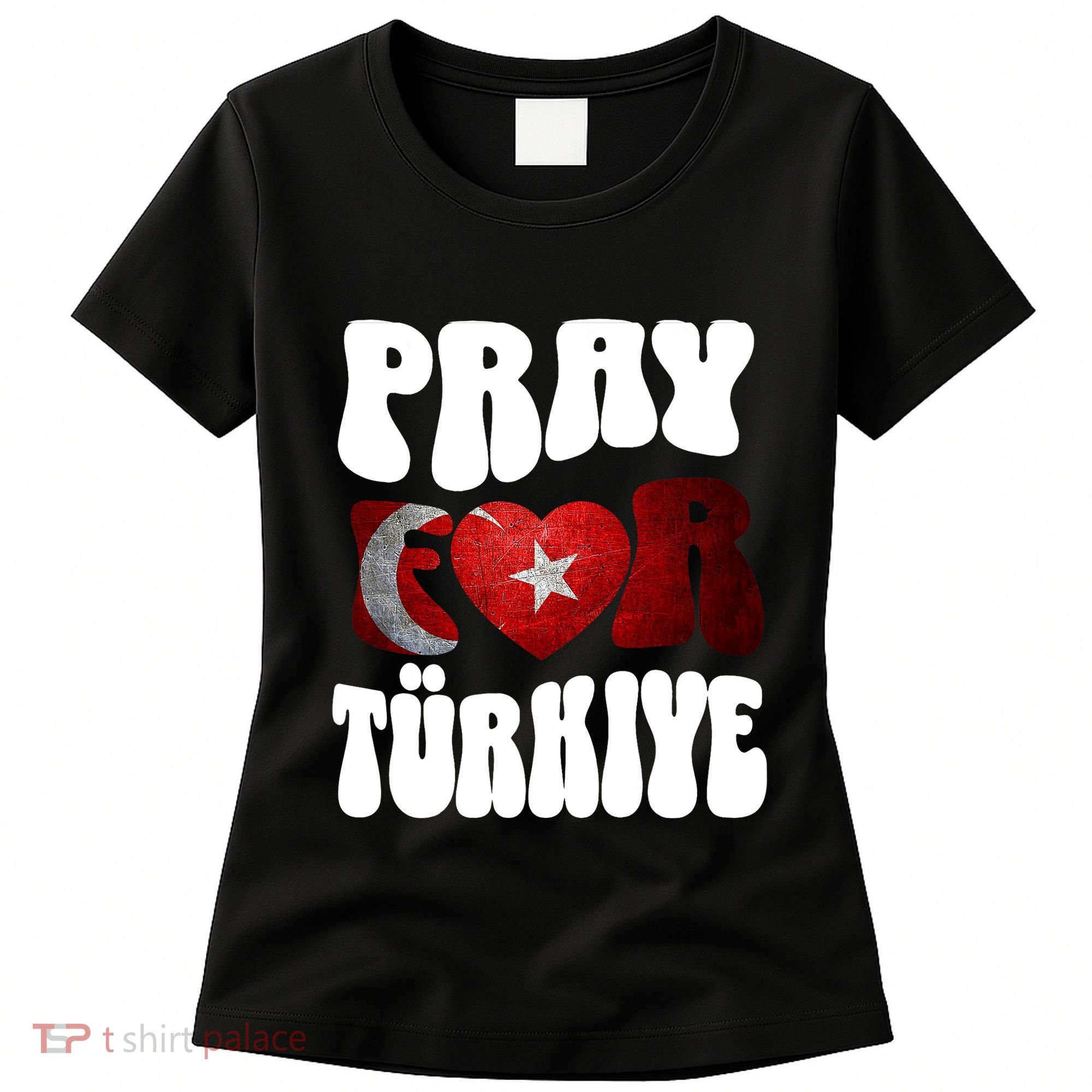 Pray For Turkiye Turkey Tees, Turkey Flag, Support Turkey Women's T-Shirt